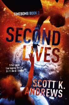 Second Lives : The TimeBomb Trilogy 2