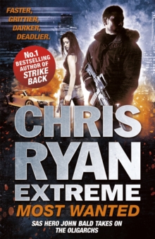 Chris Ryan Extreme: Most Wanted : Disavowed; Desperate; Deadly