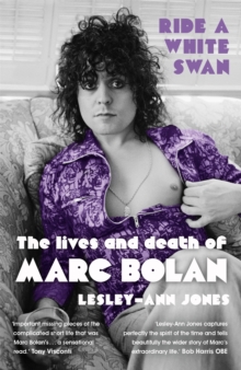 Ride a White Swan : The Lives and Death of Marc Bolan, Paperback Book Ride a White Swan : The Lives and Death of Marc Bolan, Paperback Book