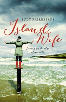 Island Wife : Living on the Edge of the Wild, Paperback Book Island Wife : Living on the Edge of the Wild, Paperback Book