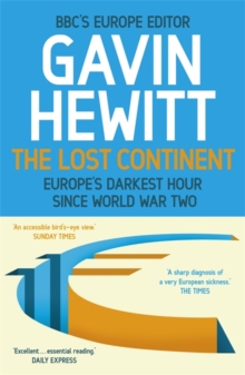 The Lost Continent : The BBC's Europe Editor on Europe's Darkest Hour Since World War Two, Paperback Book The Lost Continent : The BBC's Europe Editor on Europe's Darkest Hour Since World War Two, Paperback Book