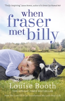 When Fraser Met Billy : How the Love of A Cat Transformed My Little Boy's Life, Paperback Book When Fraser Met Billy : How the Love of A Cat Transformed My Little Boy's Life, Paperback Book