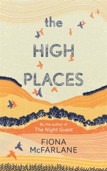 The High Places : Winner of the International Dylan Thomas Prize 2017, Hardback Book The High Places : Winner of the International Dylan Thomas Prize 2017, Hardback Book