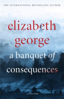 A Banquet of Consequences : An Inspector Lynley Novel: 16, Hardback Book A Banquet of Consequences : An Inspector Lynley Novel: 16, Hardback Book