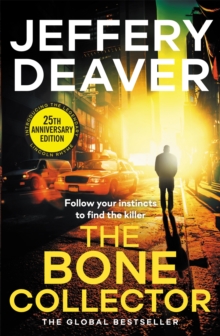 The Bone Collector : The thrilling first novel in the bestselling Lincoln Rhyme mystery series, Paperback / softback Book The Bone Collector : The thrilling first novel in the bestselling Lincoln Rhyme mystery series, Paperback / softback Book