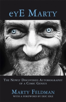 Eye Marty : The Newly Discovered Autobiography of a Comic Genius, Hardback Book Eye Marty : The Newly Discovered Autobiography of a Comic Genius, Hardback Book