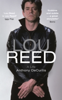 Lou Reed : Radio 4 Book of the Week, Paperback Book Lou Reed : Radio 4 Book of the Week, Paperback Book