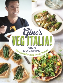 Gino's Veg Italia! : 100 Quick and Easy Vegetarian Recipes, Hardback Book Gino's Veg Italia! : 100 Quick and Easy Vegetarian Recipes, Hardback Book