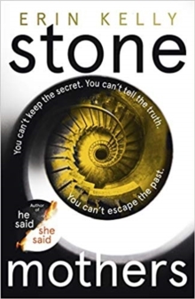 Stone Mothers : the thrilling new suspense novel from the bestselling author of He Said/She Said, Hardback Book Stone Mothers : the thrilling new suspense novel from the bestselling author of He Said/She Said, Hardback Book