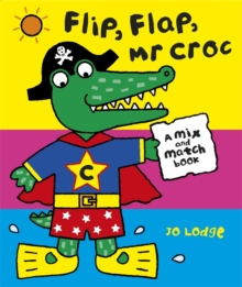 Mr Croc: Flip, Flap, Mr Croc, Spiral bound Book Mr Croc: Flip, Flap, Mr Croc, Spiral bound Book