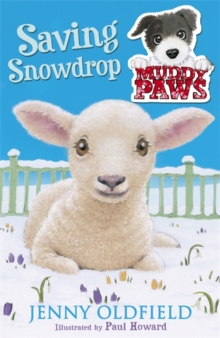 Muddy Paws: Saving Snowdrop : Book 4, Paperback Book Muddy Paws: Saving Snowdrop : Book 4, Paperback Book