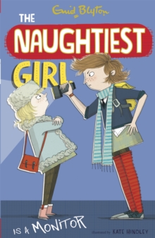 The Naughtiest Girl: Naughtiest Girl Is A Monitor : Book 3