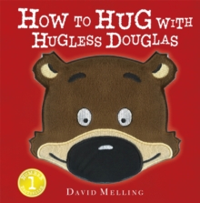 Hugless Douglas: How to Hug with Hugless Douglas : Touch-and-Feel Cover, Hardback Book Hugless Douglas: How to Hug with Hugless Douglas : Touch-and-Feel Cover, Hardback Book