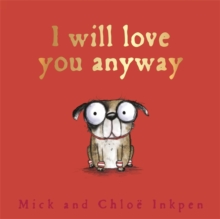 I Will Love You Anyway, Hardback Book I Will Love You Anyway, Hardback Book