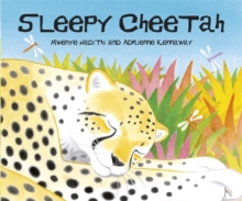 African Animal Tales: Sleepy Cheetah, Hardback Book African Animal Tales: Sleepy Cheetah, Hardback Book