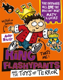 King Flashypants and the Toys of Terror : Book 3