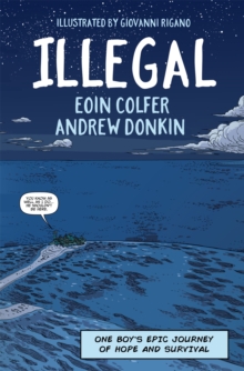 Illegal : A graphic novel telling one boy's epic journey to Europe, Paperback / softback Book Illegal : A graphic novel telling one boy's epic journey to Europe, Paperback / softback Book