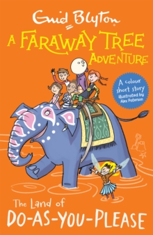 A Faraway Tree Adventure: The Land of Do-As-You-Please : Colour Short Stories