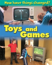How Have Things Changed: Toys and Games, Paperback Book How Have Things Changed: Toys and Games, Paperback Book