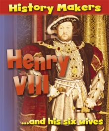 History Makers: Henry VIII, Paperback Book History Makers: Henry VIII, Paperback Book