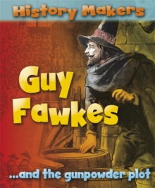 History Makers: Guy Fawkes, Paperback Book History Makers: Guy Fawkes, Paperback Book