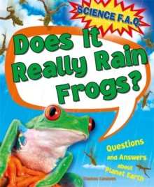 Science FAQs: Does It Really Rain Frogs? Questions and Answers about Planet Earth, Hardback Book Science FAQs: Does It Really Rain Frogs? Questions and Answers about Planet Earth, Hardback Book