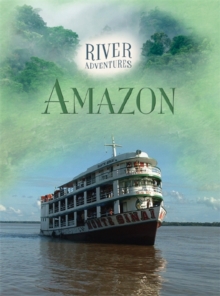 River Adventures: The Amazon, Paperback Book River Adventures: The Amazon, Paperback Book