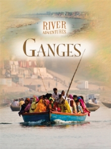 River Adventures: The Ganges, Paperback Book River Adventures: The Ganges, Paperback Book