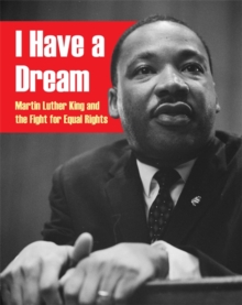 I Have a Dream: Martin Luther King and the Fight for Equal Rights, Paperback Book I Have a Dream: Martin Luther King and the Fight for Equal Rights, Paperback Book