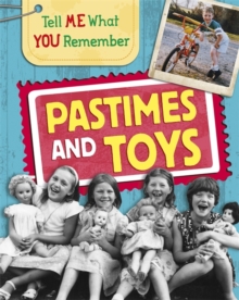 Tell Me What You Remember: Pastimes and Toys, Paperback / softback Book Tell Me What You Remember: Pastimes and Toys, Paperback / softback Book