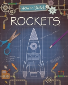 How To Build: Rockets, Hardback Book How To Build: Rockets, Hardback Book