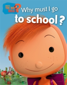 What's the Big Idea?: Why Must I Go To School?, Hardback Book What's the Big Idea?: Why Must I Go To School?, Hardback Book