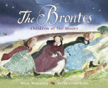 The Brontes - Children of the Moors : A Picture Book, Paperback / softback Book The Brontes - Children of the Moors : A Picture Book, Paperback / softback Book