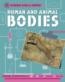 Science Skills Sorted!: Human and Animal Bodies, Hardback Book Science Skills Sorted!: Human and Animal Bodies, Hardback Book