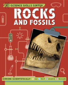 Science Skills Sorted!: Rocks and Fossils, Paperback / softback Book Science Skills Sorted!: Rocks and Fossils, Paperback / softback Book