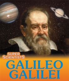 Super Scientists: Galileo Galilei, Paperback / softback Book Super Scientists: Galileo Galilei, Paperback / softback Book