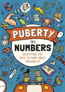 Puberty in Numbers : Everything you need to know about growing up, Hardback Book Puberty in Numbers : Everything you need to know about growing up, Hardback Book