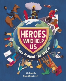 Heroes Who Help Us From Around the World, Hardback Book Heroes Who Help Us From Around the World, Hardback Book
