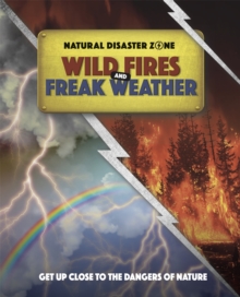 Natural Disaster Zone: Wildfires and Freak Weather, Paperback / softback Book Natural Disaster Zone: Wildfires and Freak Weather, Paperback / softback Book