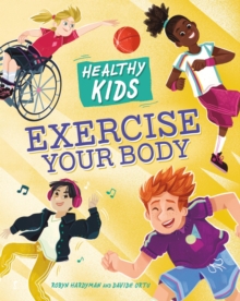 Healthy Kids: Exercise Your Body