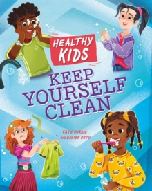 Healthy Kids: Keep Yourself Clean