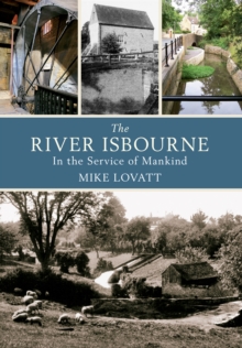 The River Isbourne : In the Service of Mankind