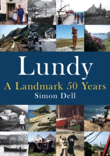 Lundy: A Landmark 50 Years, Paperback / softback Book Lundy: A Landmark 50 Years, Paperback / softback Book
