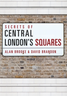 Secrets of Central London's Squares, Paperback / softback Book Secrets of Central London's Squares, Paperback / softback Book
