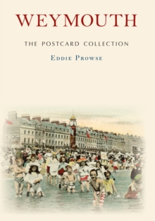 Weymouth The Postcard Collection, Paperback / softback Book Weymouth The Postcard Collection, Paperback / softback Book