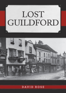 Lost Guildford, Paperback / softback Book Lost Guildford, Paperback / softback Book