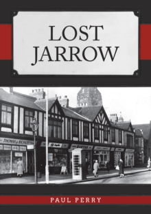 Lost Jarrow, Paperback / softback Book Lost Jarrow, Paperback / softback Book