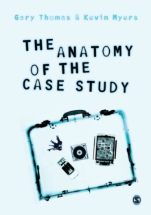 The Anatomy of the Case Study, Paperback / softback Book The Anatomy of the Case Study, Paperback / softback Book