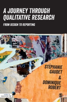 A Journey Through Qualitative Research : From Design to Reporting, Hardback Book A Journey Through Qualitative Research : From Design to Reporting, Hardback Book