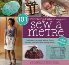 101 Fabric-by-Fabric Ways to Sew a Metre, Spiral bound Book 101 Fabric-by-Fabric Ways to Sew a Metre, Spiral bound Book